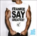 Frankie Say Greatest (Special Edition)